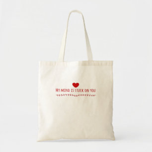 My Mind Is Stuck On You Thoughtful Love Design Tote Bag