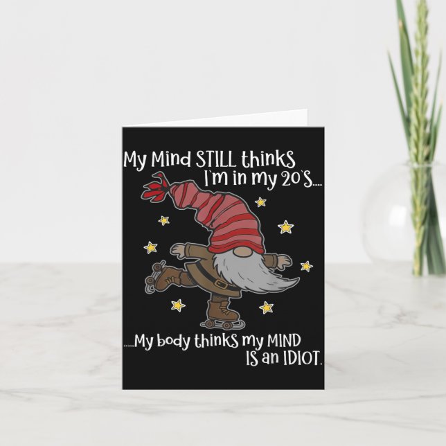 My Mind Still Thinks I'm 20's My Body Thinks My Mi Card (Front)