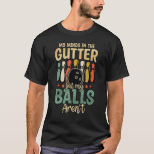My Minds In Gutter But My Balls Retro Bowling Bow T-Shirt
