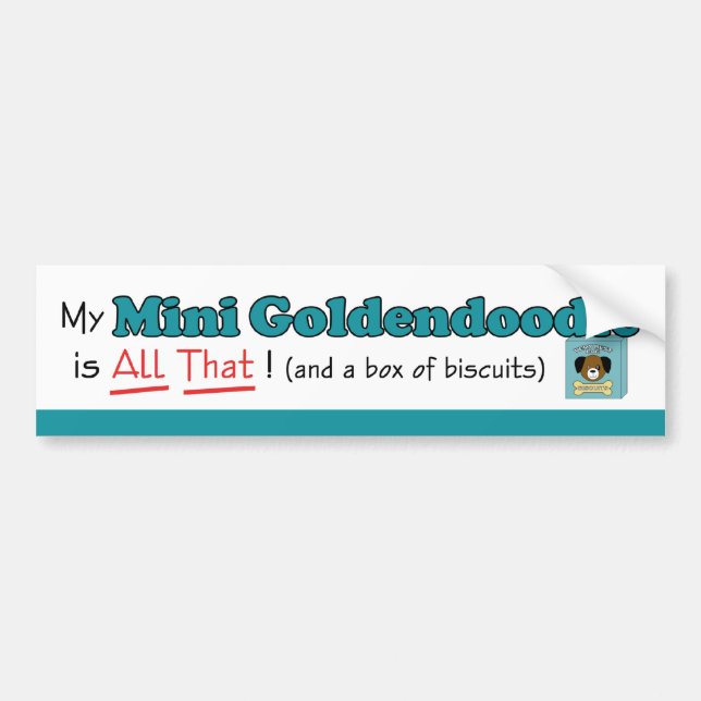 My Miniature Goldendoodle is All That! Bumper Sticker (Front)