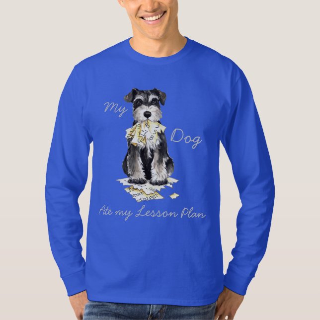 My Miniature Schnauzer Ate My Lesson Plan T-Shirt (Front)