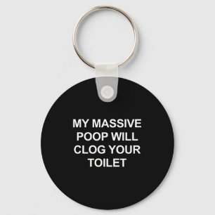 My Mive Op Will Clog Your Toilet, Funny, Jokes Key Ring