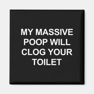 My Mive Op Will Clog Your Toilet, Funny, Jokes Magnet