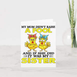 My Mom Didn't Raise A Fool And If She Did It Was M Card