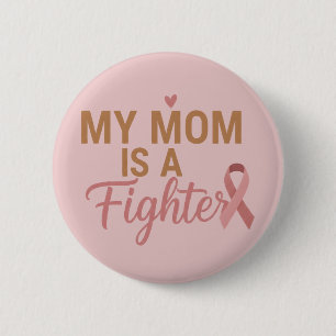 My Mom Is A Fighter Breast Cancer Awareness 6 Cm Round Badge