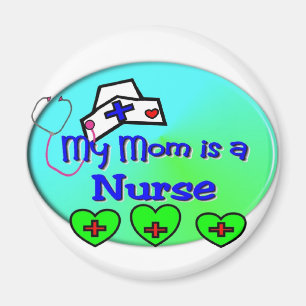 "MY MOM is a nurse" For Nurses kids Magnet
