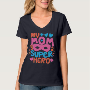 MY MOM IS A SUPER HERO I Love You MOM T-Shirt