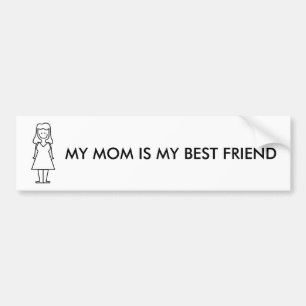 MY MOM IS MY BEST FRIEND BUMPER STICKER