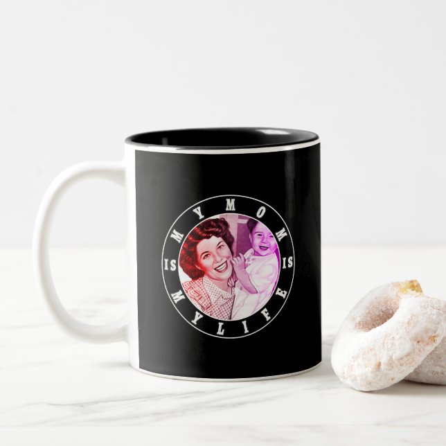 My Mom Is My Life | Best mother's day gift Two-Tone Coffee Mug (With Donut)