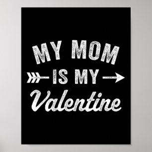 My Mom Is My Valentine Mens Boys Funny Valentines  Poster
