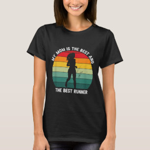 My Mom Is The And Also The Fastest Runner  T-Shirt