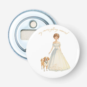 My Mom’s Getting Married Design   Wedding Dog  Bottle Opener