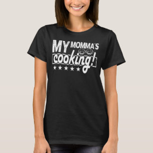 My Mommas Cooking Kwame Brown Mamas Son Peoples Ch T-Shirt