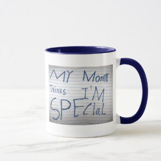 My Mommie Thinks IM Special, My Mommie Thinks I... Mug