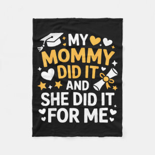 My Mommy Did It Graduation Graduated Mom Proud Chi Fleece Blanket