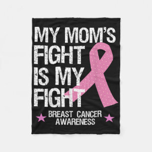 My Moms Fight Is My Fight Breast Cancer Awareness Fleece Blanket