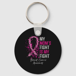 My Moms Fight Is My Fight Breast Cancer Awareness  Key Ring