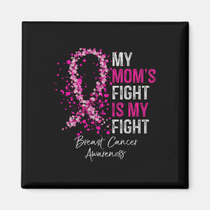 My Moms Fight Is My Fight Breast Cancer Awareness Magnet