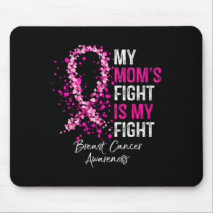 My Moms Fight Is My Fight Breast Cancer Awareness  Mouse Pad