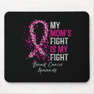 My Moms Fight Is My Fight Breast Cancer Awareness  Mouse Pad
