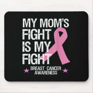 My Moms Fight Is My Fight Breast Cancer Awareness  Mouse Pad