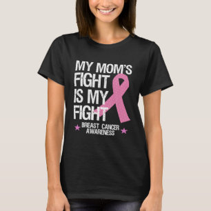 My Moms Fight Is My Fight Breast Cancer Awareness T-Shirt