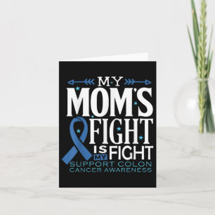My Moms Fight Is My Fight Colon Cancer Awareness  Card