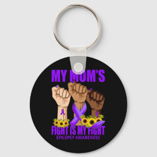 My Mom's Fight Is My Fight Epilepsy Awareness 1 Key Ring