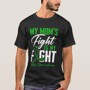 My Moms Fight Is My Fight Kidney Disease Awareness T-Shirt