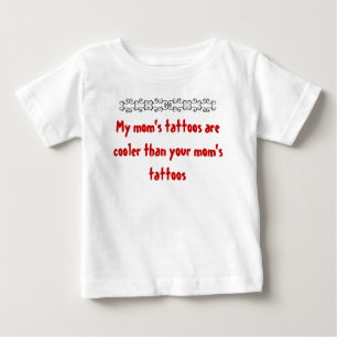 My mom's tattoos baby T-Shirt