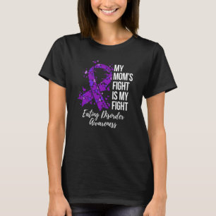 My Momu2019s Fight Is My Fight Eating Disorder Awa T-Shirt
