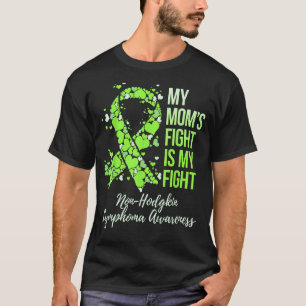 My Momu2019s Fight Is My Fight Non-Hodgkin Lymphom T-Shirt