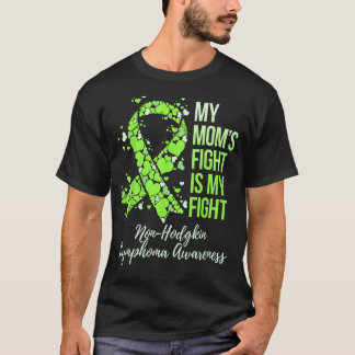 My Momu2019s Fight Is My Fight Non-Hodgkin Lymphom T-Shirt