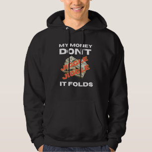 My Money Don't Jiggle Jiggle It Folds  Trendy Meme Hoodie