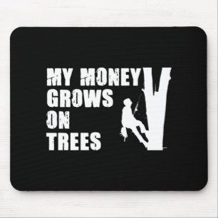 My Money Grows On Trees Fun Tree Climbing For A Lu Mouse Pad