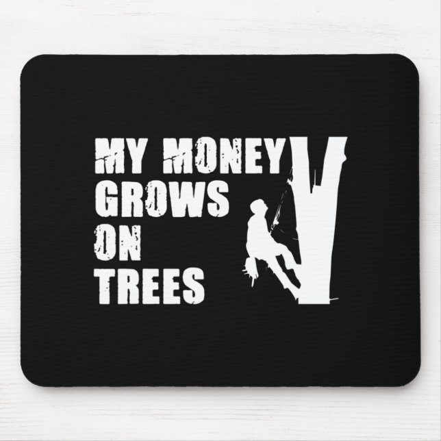 My Money Grows On Trees Fun Tree Climbing For A Lu Mouse Pad (Front)