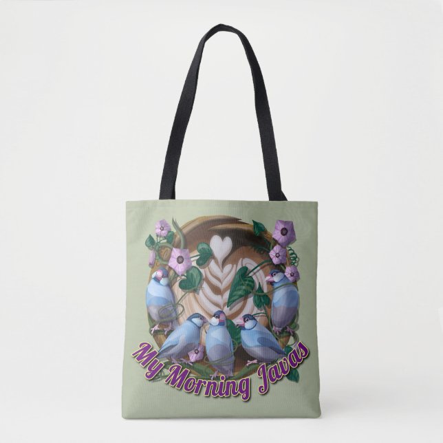 My morning JAVA with Java sparrows Tote Bag (Front)