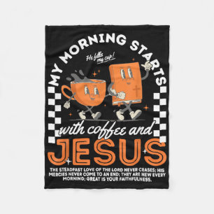 My Morning Starts With Coffee And Jesus, Retro Chr Fleece Blanket