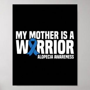 My Mother is a Warrior Blue Ribbon Alopecia Awaren Poster