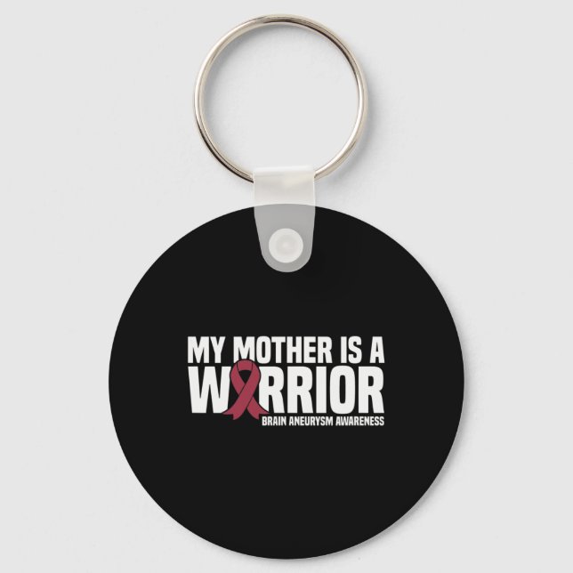 My Mother is a Warrior Brain Aneurysm Awareness  Key Ring (Front)