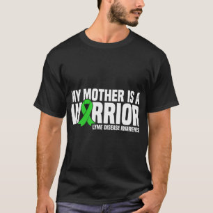 My Mother is a Warrior Green Ribbon Lyme Disease A T-Shirt