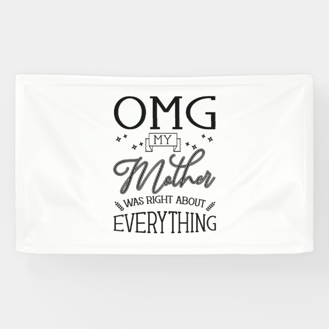 My Mother Right About Everything Banner (Horizontal)