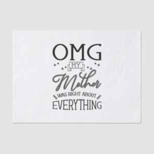 My Mother Right About Everything Tissue Paper