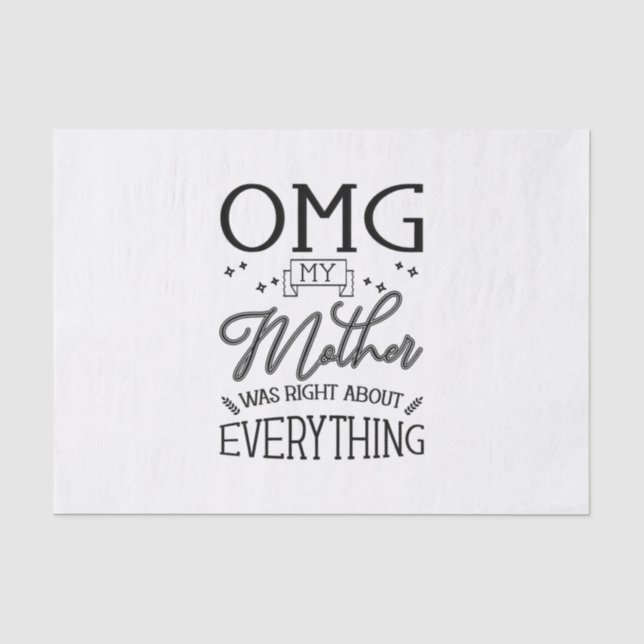My Mother Right About Everything Tissue Paper (Front)