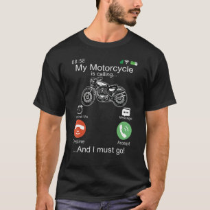 My Motorcycle Is Calling Mobile Cell Phone Screen T-Shirt