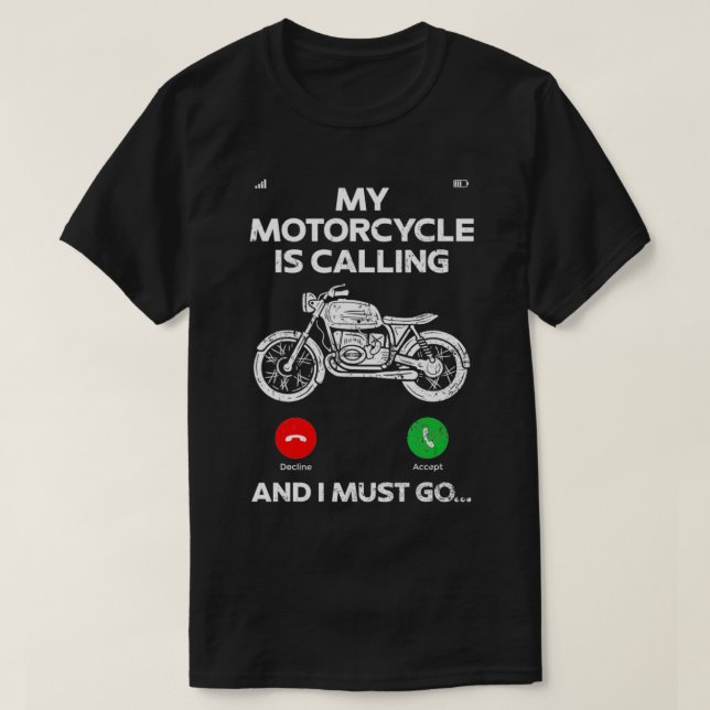 My Motorcyle Is Calling And I Must Go Motorcycling T-Shirt (Design Front)