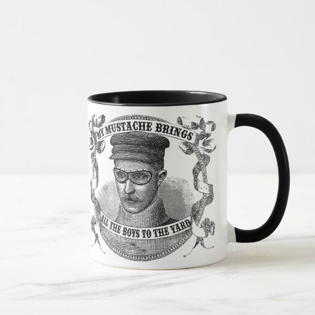 My Moustache Brings All the Boys to the Yard Mug (Right)