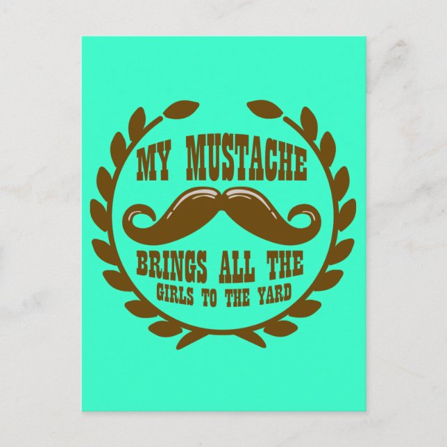 My Moustache Brings all the Girls to the Yard Postcard (Front)
