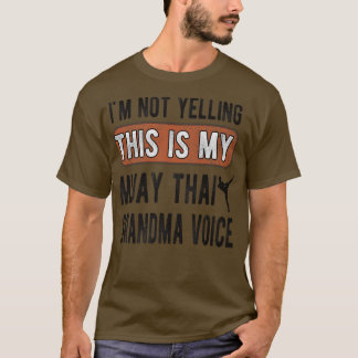 My Muay Thai Grandma Voice Muay Thai Grandmother  T-Shirt