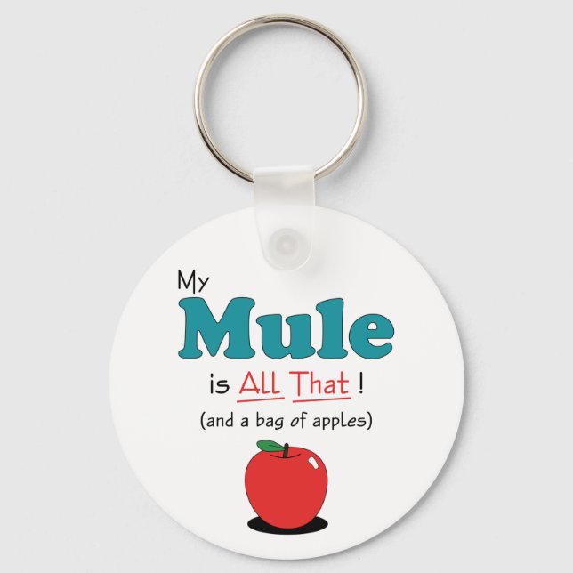 My Mule is All That! Funny Mule Key Ring (Front)